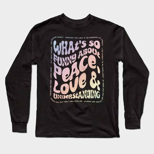 Peace, Love and Understanding 2 Long Sleeve T-Shirt by DesignCat